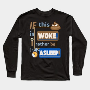 Anti woke 1 Long Sleeve T-Shirt